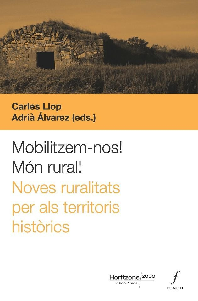 Mobilitzem-nos! món rural! : noves ruralitats per als territoris històrics