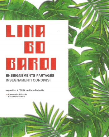 Lina Bo Bardi : enseignements partagés = insegnamenti condivisi