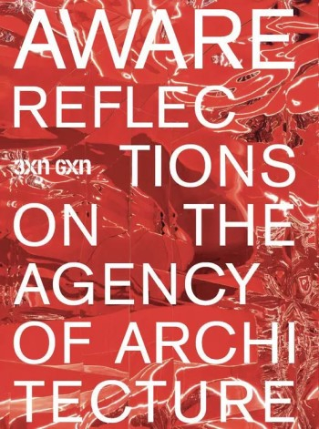 Aware : reflections on the agency of architecture