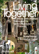 Living together : more-than-human ecologies for architectural thinking / Sonal Mithal, Akshar Gajjar