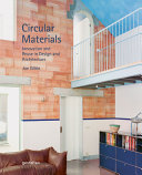 Circular materials : innovation and reuse in design and architecture / Joe Gibbs ; edited by Robert Klanten and François-Luc Giraldeau