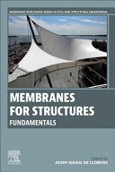Membranes for structures / edited by Josep Ignasi de Llorens, School of Architecture, Architectural Technology, Barcelona, Spain