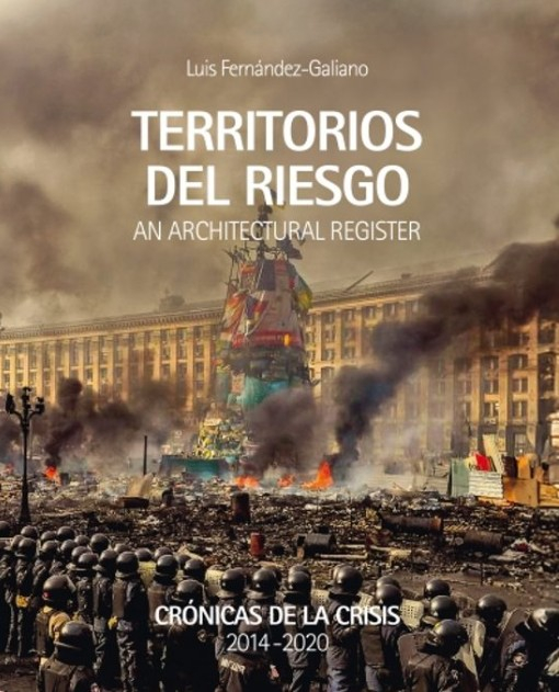 Territorios del riesgo : an architectural register / Luis Fernández-Galiano