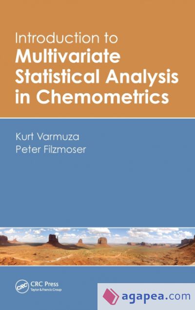 Introduction to multivariate statistical analysis in chemometrics / Kurt Varmuza, Peter Filmoser