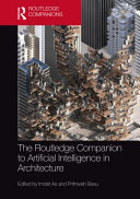 The Routedge companion to artificial intelligence in architecture