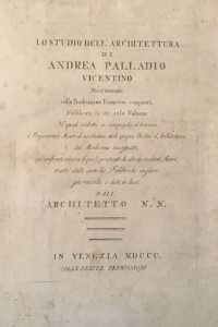  Lo Studio dell'architettura di Andrea Palladio Vicentino