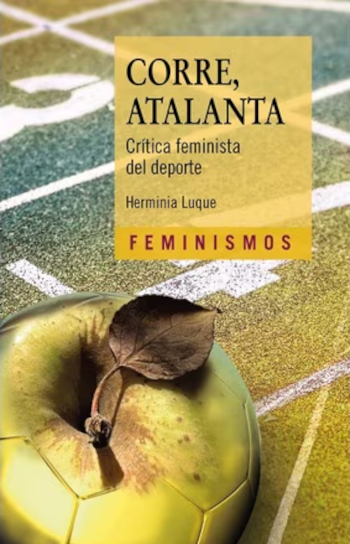 Corre, Atalanta : crítica feminista del deporte