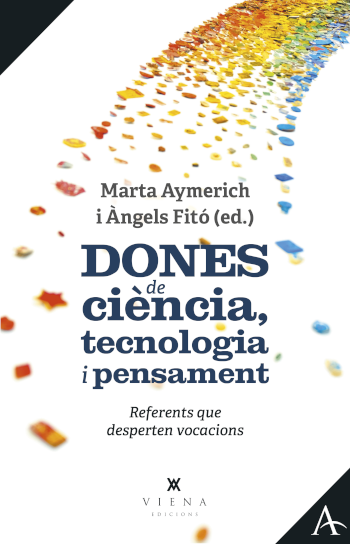 Dones de ciència, tecnologia i pensament : referents que desperten vocacions