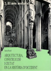 Arquitectura, construcción y ciudad en la historia de occidente. El mundo medieval