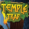 Temple trap