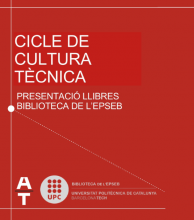Cicle de Cultura Tècnica a la Biblioteca de l’EPSEB Cicle de Cultura Tècnica a la Biblioteca de l’EPSEB